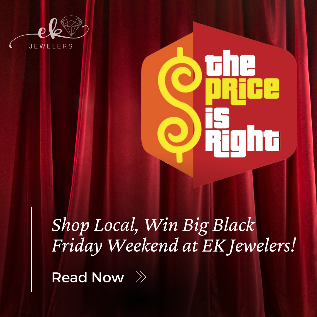 Shop Local, Win Big Black Friday Weekend at EK Jewelers!