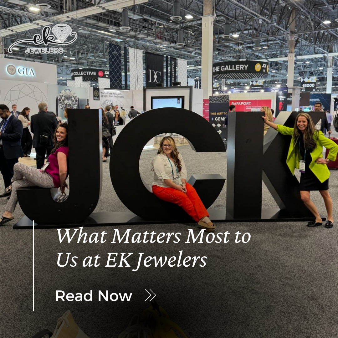 What Matters Most to Us at EK Jewelers